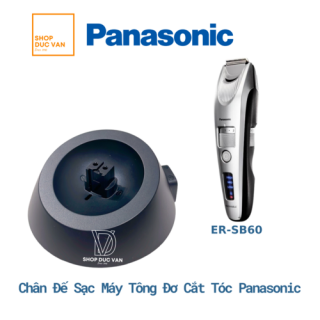 Chân Đế Sạc Máy Tông Đơ Cắt Tóc Panasonic ER-SB60